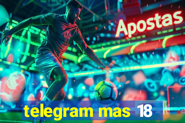 telegram mas 18